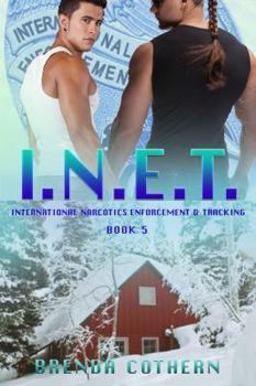 I.N.E.T. 5: International Narcotics Enforcement & Tracking - Book #5 of the I.N.E.T.: International Narcotics Enforcement & Tracking