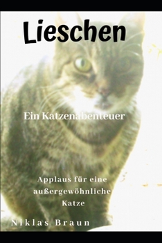 Lieschen Ein Katzenabenteuer: Applaus f�r eine au�ergew�hnliche Katze