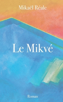 Paperback Le Mikvé (French Edition) [French] Book