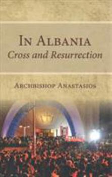 Paperback In Albania: Cross and Resurrection Book
