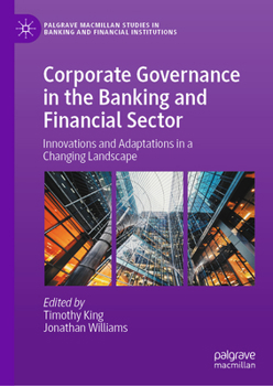 Corporate Governance in the Banking and Financial Sector: Innovations and Adaptations in a Changing Landscape