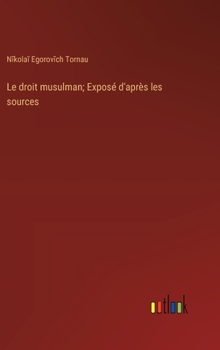 Hardcover Le droit musulman; Exposé d'après les sources [French] Book
