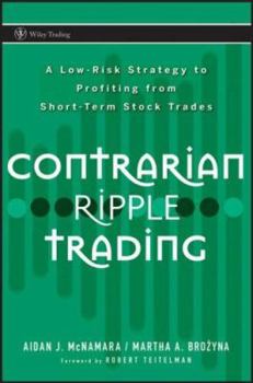 Hardcover Contrarian Ripple Trading: A Low-Risk Strategy to Profiting from Short-Term Stock Trades Book