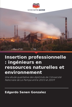Paperback Insertion professionnelle: ingénieurs en ressources naturelles et environnement [French] Book