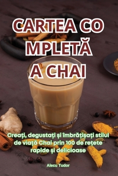 Paperback Cartea CompletĂ A Chai [Romanian] Book