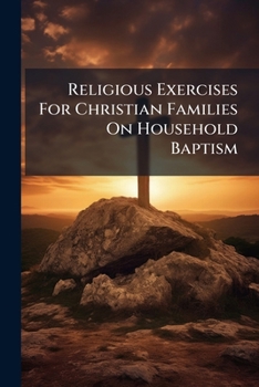 Paperback Religious Exercises For Christian Families On Household Baptism Book