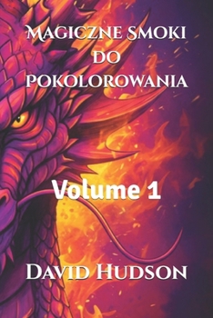Paperback Magiczne Smoki do Pokolorowania: Volume 1 [Polish] Book