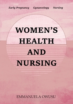 Paperback Women's Health and Nursing: Early Pregnancy Gynaecology Nursing Book