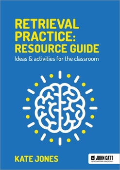 Paperback Retrieval Practice: Resource Guide: Ideas & Activities for the Classroom Book