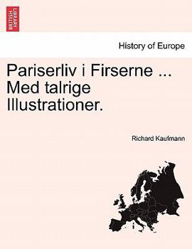 Paperback Pariserliv I Firserne ... Med Talrige Illustrationer. [Danish] Book