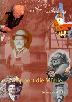 Paperback Es klappert die Mühle...: Lebensrückblicke [German] Book