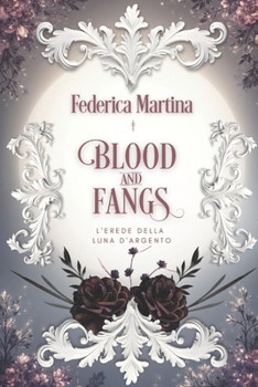Paperback Blood & Fangs: L'erede della Luna d'Argento [Italian] Book