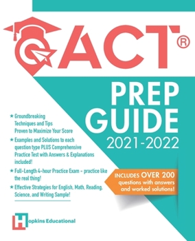 Paperback ACT Prep Guide 2021-2022: Full-Length 4 hours Practice Exam, Groundbreaking Techniques and Tips to Maximize Your Score. Practice Like The Real Thing. Book
