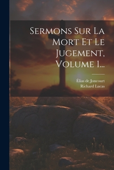 Paperback Sermons Sur La Mort Et Le Jugement, Volume 1... [French] Book