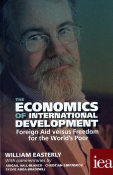 Paperback The Economics of International Development: Foreign Aid Versus Freedom for the World's Poor 2016 Book