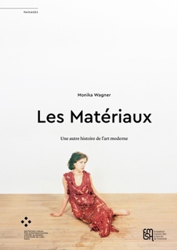 Paperback Les Matériaux: Une Autre Histoire de l'Art Moderne [French] Book