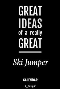 Calendar for Ski Jumpers / Ski Jumper: Everlasting Calendar / Diary / Journal (365 Days / 3 Days per Page) for notes, journal writing, event planner, quotes & personal memories