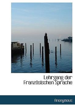 Hardcover Lehrgang Der Franz?sischen Sprache [French] Book