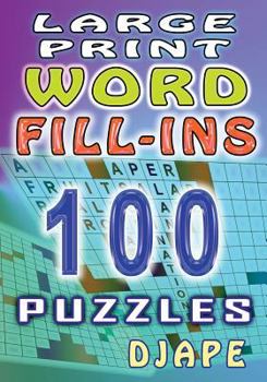 Paperback Large Print Word Fill-ins: 100 puzzles [Large Print] Book