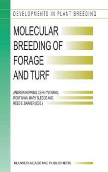 Hardcover Molecular Breeding of Forage and Turf: Proceedings of the 3rd International Symposium, Molecular Breeding of Forage and Turf, Dallas, Texas, and Ardmo Book