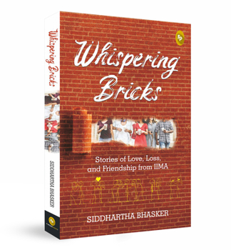 Paperback Whispering Bricks: Stories of Love, Loss, and Friendship from Iima Book