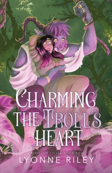 Paperback Charming the Troll's Heart Book