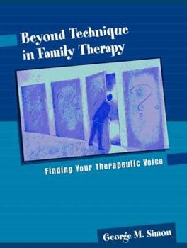 Paperback Beyond Technique in Family Therapy: Finding Your Therapeutic Voice Book