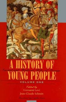 A History of Young People in the West, Volume I, Ancient and Medieval Rites of Passage (Ancient and Medieval Rites of Passage, Volume 1)