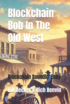 Blockchain Bob In The Old West: Blockchain Soundin' Easy