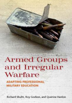 Paperback Armed Groups and Irregular Warfare: Adapting Professional Military Education Book