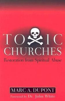 Paperback Toxic Churches: Restoration from Spiritual Abuse Book