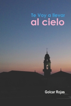 Paperback Te voy a llevar al cielo [Spanish] Book