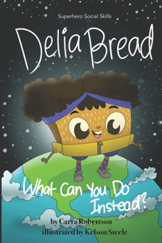 Paperback Delia Bread: What Can You Do Instead? Book