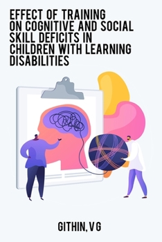Paperback Effect of training on cognitive and social skill deficits in children with learning disabilities Book
