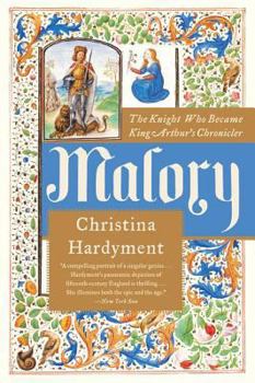 Paperback Malory: The Knight Who Became King Arthur's Chronicler Book