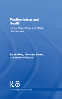 Hardcover Postfeminism and Health: Critical Psychology and Media Perspectives Book