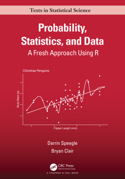 Hardcover Probability, Statistics, and Data: A Fresh Approach Using R Book