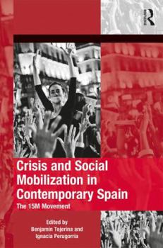 Hardcover Crisis and Social Mobilization in Contemporary Spain: The 15M Movement Book