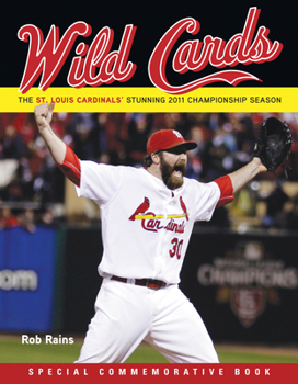 Paperback Wild Cards: The St. Louis Cardinals' Stunning 2011 Championship Season Book