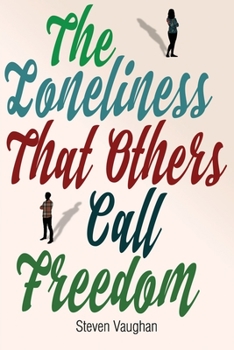 Paperback The Loneliness That Others Call Freedom Book