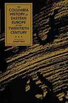 Hardcover The Columbia History of Eastern Europe in the Twentieth Century Book