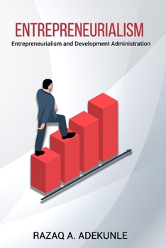 Paperback Entrepreneurialism: Entrepreneurialism and Development Administration Book