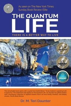 The Quantum Life: There Is a Better Way to Live