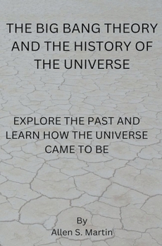 Paperback The Big Bang Theory and the History of the Universe Book