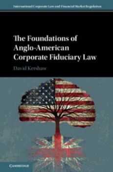 The Foundations of Anglo-American Corporate Fiduciary Law - Book  of the International Corporate Law and Financial Market Regulation
