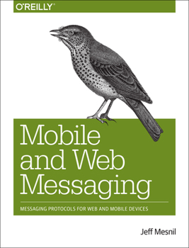 Paperback Mobile and Web Messaging: Messaging Protocols for Web and Mobile Devices Book