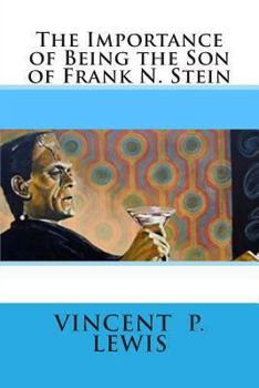 Paperback The Importance of Being the Son of Frank N. Stein Book