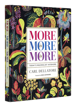Hardcover More Is More Is More: Today's Maximalist Interiors Book