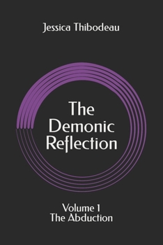 Paperback The Demonic Reflection: The Abduction - Volume 1 Book