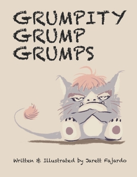 Paperback Grumpity Grump Grumps: Written & Illustrated by Jarett Fajardo Book